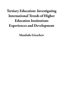 Produktbild: Tertiary Education: Investigating International Trends of Higher Education Institutions Experiences and Development