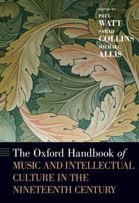 Produktbild: The Oxford Handbook of Music and Intellectual Culture in the Nineteenth Century