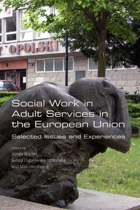 Produktbild: Social Work in Adult Services in the European Union. Selected Issues and Experiences