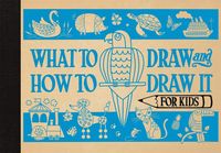 Produktbild: What to Draw and How to Draw It for Kids