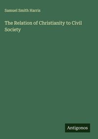 Produktbild: The Relation of Christianity to Civil Society