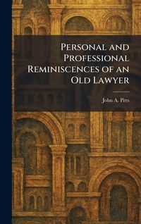 Produktbild: Personal and Professional Reminiscences of an Old Lawyer