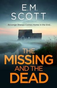 Produktbild: The Missing and the Dead (DI Thomas Maitland 1) : A missing teacher, a disgraced detective, and a deadly obsession-where guilt and revenge collide.