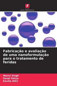 Produktbild: Fabrica&ccedil;&atilde;o e avalia&ccedil;&atilde;o de uma nanoformula&ccedil;&atilde;o para o tratamento de feridas