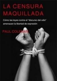 Produktbild: La censura maquillada : c&oacute;mo las leyes contra el "discurso del odio" amenazan la libertad de expresi&oacute;n