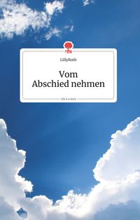 Produktbild: Vom Abschied nehmen. Life is a Story - story.one