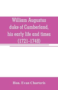 Produktbild: William Augustus, duke of Cumberland, his early life and times (1721-1748)