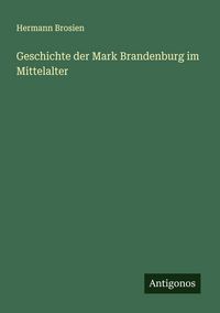 Produktbild: Geschichte der Mark Brandenburg im Mittelalter