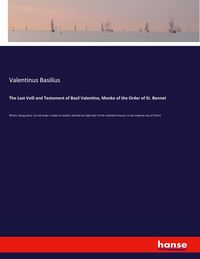 Produktbild: The Last Vvill and Testament of Basil Valentine, Monke of the Order of St. Bennet