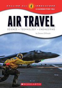 Produktbild: Air Travel: Science, Technology, Engineering (Calling All Innovators: A Career for You)
