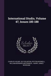 Produktbild: International Studio, Volume 47, Issues 185-188