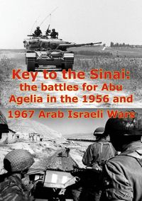 Produktbild: Key To The Sinai: The Battles For Abu Agelia In The 1956 And 1967 Arab Israeli Wars [Illustrated Edition]