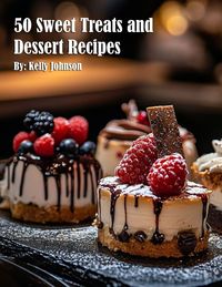 Produktbild: 50 Sweet Treats and Dessert Recipes