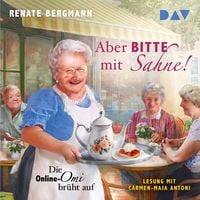 Produktbild: Aber bitte mit Sahne! Die Online-Omi br&uuml;ht auf