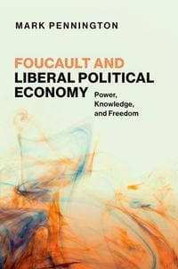 Produktbild: Foucault and Liberal Political Economy