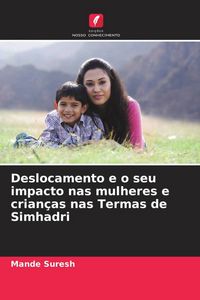 Produktbild: Deslocamento e o seu impacto nas mulheres e crian&ccedil;as nas Termas de Simhadri