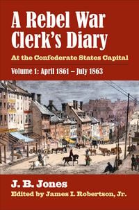 Produktbild: A Rebel War Clerk's Diary, Volume 1