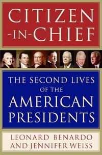 Produktbild: Citizen-In-Chief: The Second Lives of the American Presidents