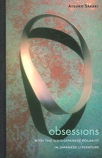 Produktbild: Obsessions with the Sino-Japanese Polarity in Japanese Literature