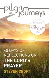 Produktbild: Pilgrim Journeys: The Lord's Prayer (single copy)