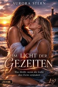 Produktbild: IM LICHT DER GEZEITEN - Was bleibt, wenn die Liebe ihre Form ver&auml;ndert