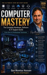 Produktbild: COMPUTER MASTERY The Complete Hardware, Software & IT Support Guide