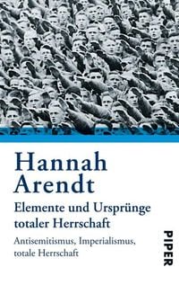 Bild vom Artikel Elemente und Ursprünge totaler Herrschaft vom Autor Hannah Arendt