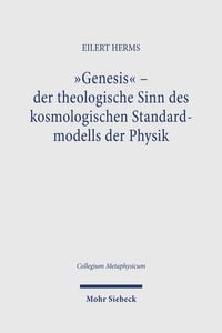 Produktbild: &bdquo;Genesis&ldquo; &ndash; der theologische Sinn des kosmologischen Standardmodells der Physik