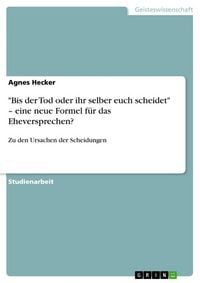 Produktbild: "Bis der Tod oder ihr selber euch scheidet" - eine neue Formel f&uuml;r das Eheversprechen?