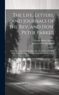 Produktbild: The Life, Letters, and Journals of the Rev. and Hon. Peter Parker