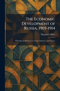Produktbild: The Economic Development of Russia, 1905-1914