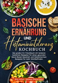 Produktbild: Basische Ern&auml;hrung und Histaminintoleranz Kochbuch