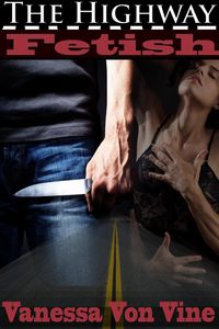 Produktbild: The Highway Fetish (Taking What's Mine, #1)