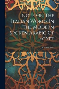 Produktbild: Note On The Italian Words In The Modern Spoken Arabic Of Egypt