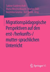 Produktbild: Migrationsp&auml;dagogische Perspektiven auf den erst-/herkunfts-/mutter-sprachlichen Unterricht
