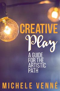 Produktbild: Creative Play: A Guide for the Artistic Path