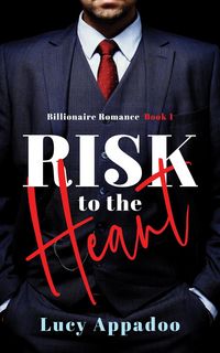 Produktbild: Risk To The Heart (Billionaire Romance, #1)