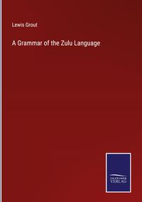 Produktbild: A Grammar of the Zulu Language