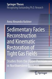 Produktbild: Sedimentary Facies Reconstruction and Kinematic Restoration of Tight Gas Fields