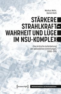 Produktbild: St&auml;rkere Strahlkraft &ndash; Wahrheit und L&uuml;ge im NSU-Komplex