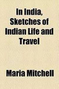 Produktbild: In India, Sketches of Indian Life and Travel