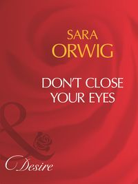 Bild vom Artikel Don't Close Your Eyes (Mills & Boon Desire) vom Autor Sara Orwig