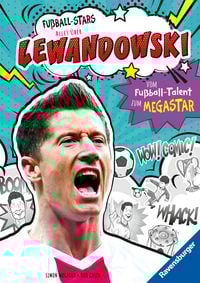 Fußball-Stars - Alles über Lewandowski. Vom Fußball-Talent zum Megastar