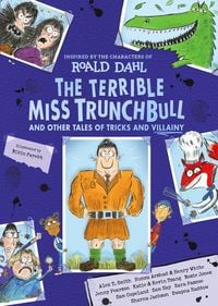 Produktbild: The Terrible Miss Trunchbull and Other Tales of Tricks & Villainy