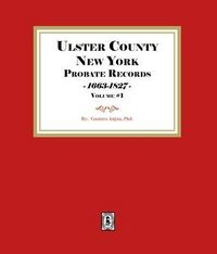 Produktbild: Ulster County, New York Probate Records, 1663-1827. (Volume #1)
