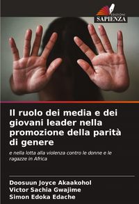Produktbild: Il ruolo dei media e dei giovani leader nella promozione della parit&agrave; di genere