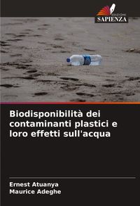 Produktbild: Biodisponibilit&agrave; dei contaminanti plastici e loro effetti sull'acqua