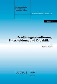 Produktbild: Erw&auml;gungsorientierung, Entscheidung und Didaktik
