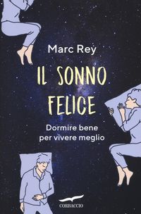 Produktbild: Il sonno felice. Dormire bene per vivere meglio