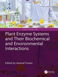 Produktbild: Plant Enzyme Systems and Their Biochemical and Environmental Interactions